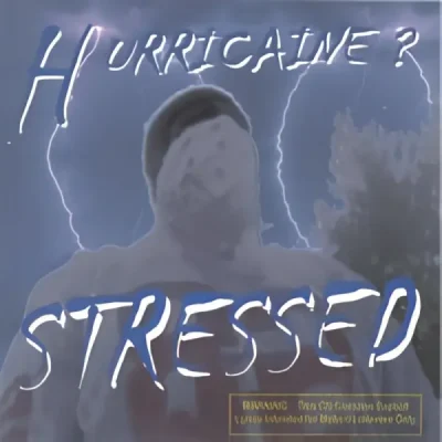 Hurricaine? - Stressed