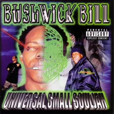 Bushwick Bill - Universal Small Souljah