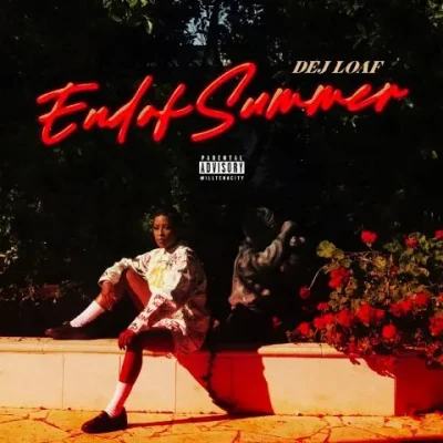 Dej Loaf - End Of Summer