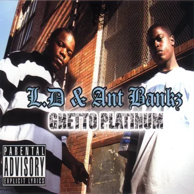 L.D & Ant Bankz - Ghetto Platinum