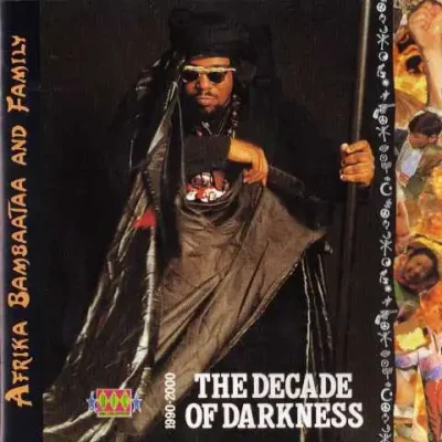 Afrika Bambaataa & Family - The Decade Of Darkness (1990-2000)