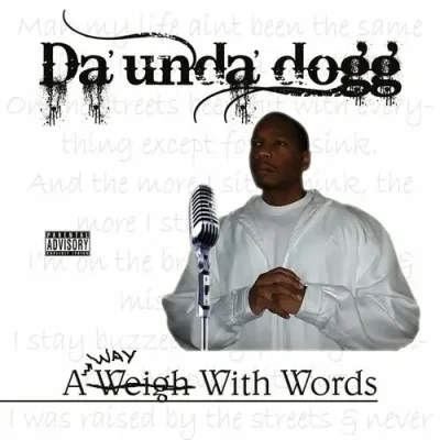 Da’ Unda’ Dogg - A Way With Words