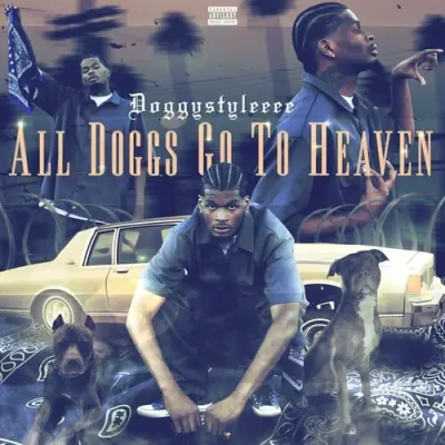 DoggyStyleeee - All Doggs Go To Heaven