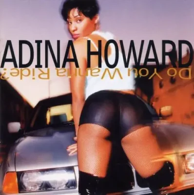 Adina Howard - Do Ya Wanna Ride?