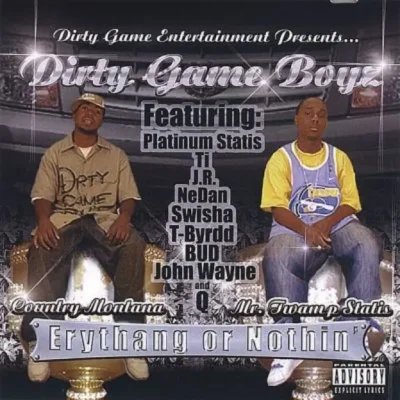 Dirty Game Boyz - Erythang Or Nothin'