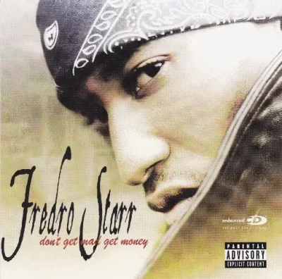 Fredro Starr - Don't Get Mad Get Money