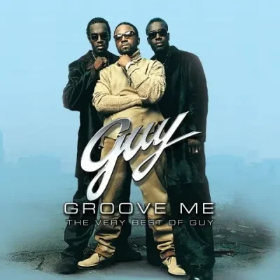 Guy - Groove Me: The Very Best Of Guy