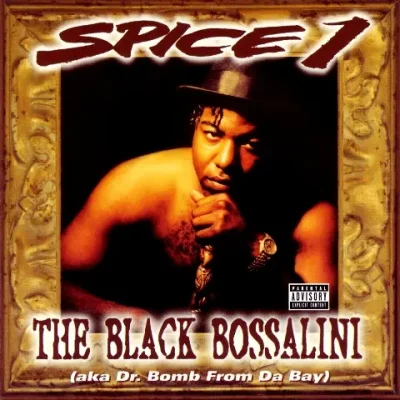 Spice 1 - The Black Bossalini (a.k.a. Dr. Bomb From Da Bay)