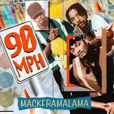 90 MPH - Mackframalama