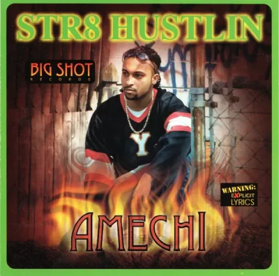 Amechi - Str8 Hustlin