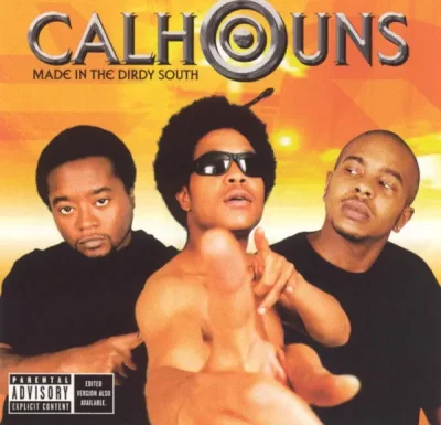 Calhouns - Made In The Dirdy South