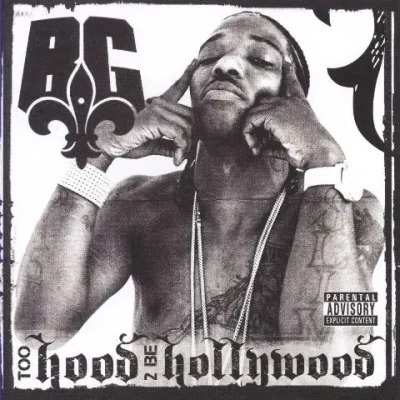 B.G. - Too Hood 2 Be Hollywood