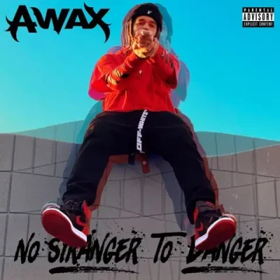 A-Wax - No Stranger To Danger