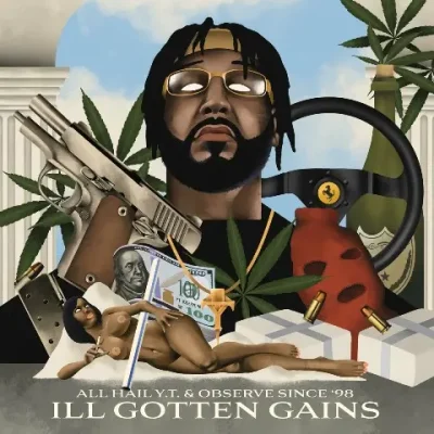 All Hail Y.T. & Observe Since '98 - Ill Gotten Gains