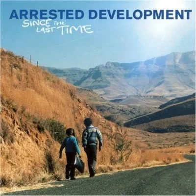 Arrested Development - Since The Last Time