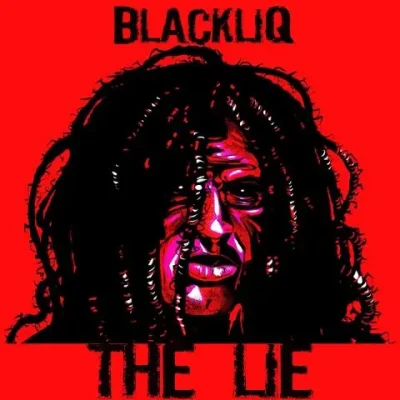 BlackLiq - The Lie