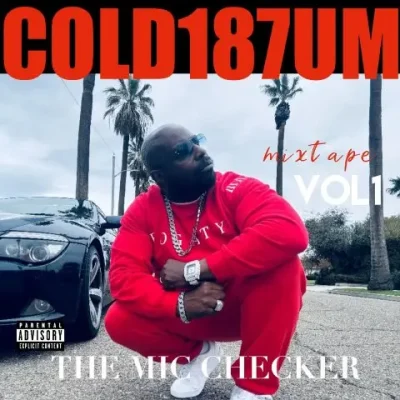 Cold 187um - The Mic Checker Mixtape, Vol. 1