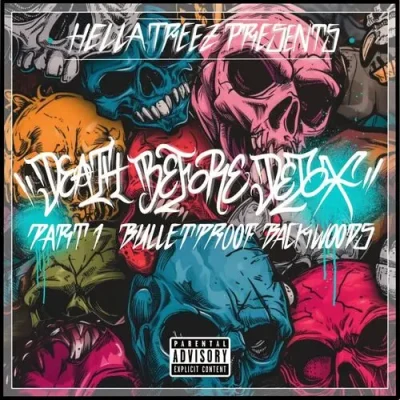 Hella Treez - Death Before Detox Part 1 (Bulletproof Backwoods)