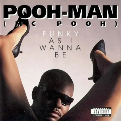 Pooh Man - Funky As I Wanna Be [24-bit]