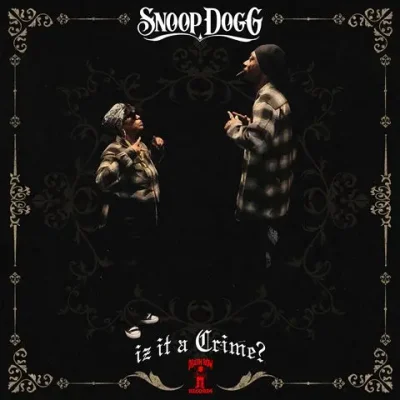 Snoop Dogg - Iz It A Crime?