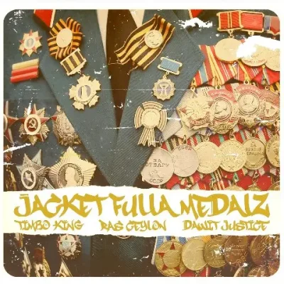 Timbo King, Ras Ceylon & Dawit Justice - Jacket Fulla Medalz