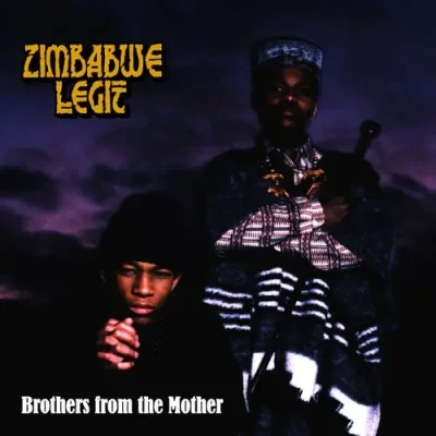 Zimbabwe Legit - Brothers From The Mother