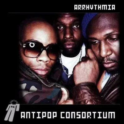 Antipop Consortium - Arrhythmia