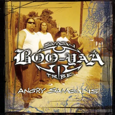 Boo-Yaa T.R.I.B.E. - Angry Samoans