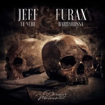 Furax Barbarossa & Jeff Le Nerf - Dernier Manuscrit