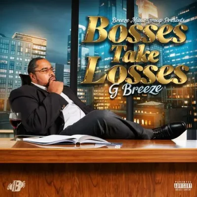 G Breeze - Bosses Take Losses