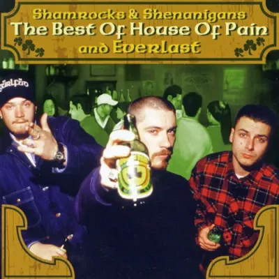 House Of Pain - Shamrocks & Shenanigans - The Best Of House Of Pain And Everlast