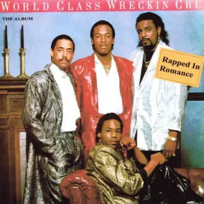 The World Class Wreckin’ Cru - Rapped In Romance