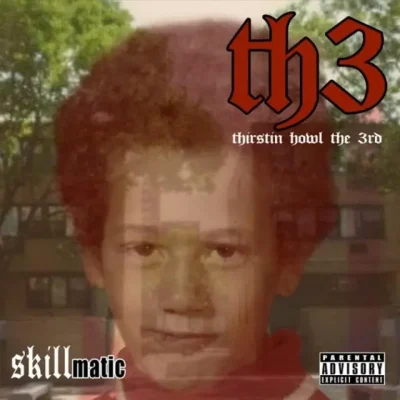 Thirstin Howl III - Skillmatic