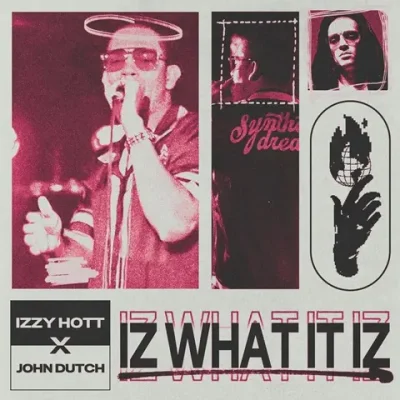 Izzy Hott & John Dutch - IZ What It IZ