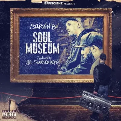Starvin B & Fel Sweetenberg - Soul Museum