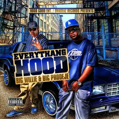 Big Prodeje & Big Willie - Everythang Hood