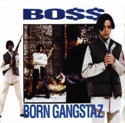 Bo$$ - Born Gangstaz