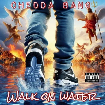Chedda Bang – 2025 – Walk On Water