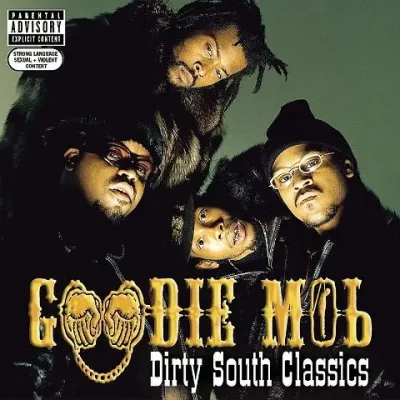 Goodie Mob - Dirty South Classics