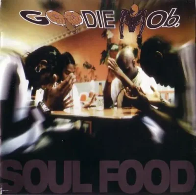Goodie Mob - Soul Food