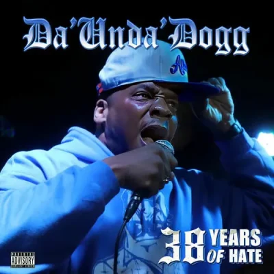 Da’ Unda’ Dogg – 2025 – 38 Years Of Hate