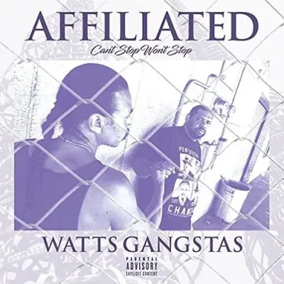 Watts Gangstas - Affiliated (Can't Stop Won't Stop)