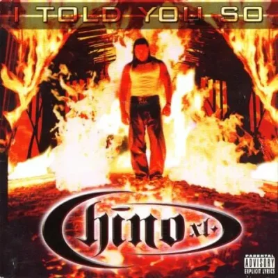 Chino XL - I Told You So