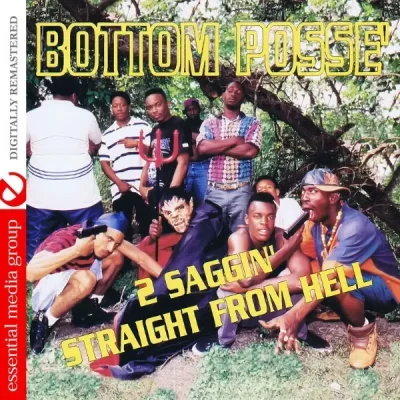 Bottom Posse - 2 Saggin' Straight From Hell (2011-Remastered)
