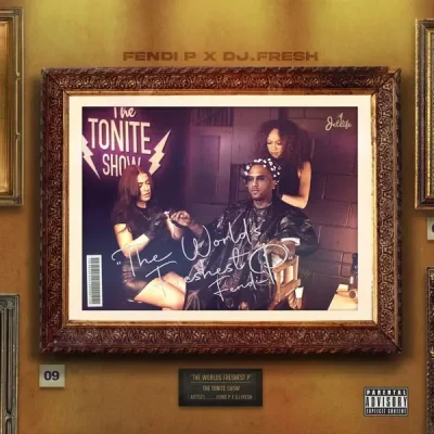 Fendi P & DJ Fresh – 2025 – World’s Freshest P (The Tonite Show) [24-bit / 48kHz]