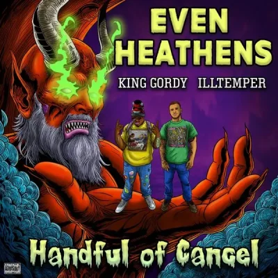 King Gordy & ILLtemper – 2025 – Even Heathens: Handful Of Cancel