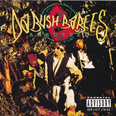 Da Bush Babees - Ambushed