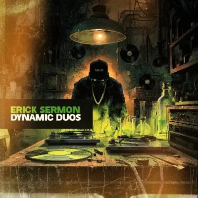 Erick Sermon – 2025 – Dynamic Duos