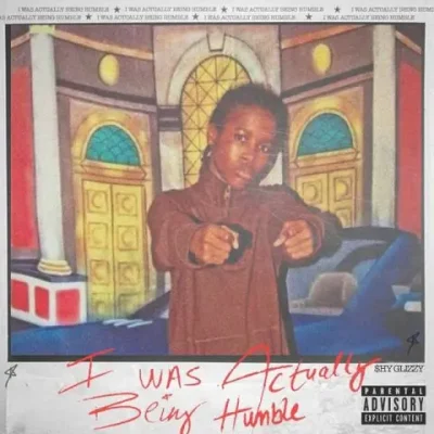 Shy Glizzy – 2025 – I Was Actually Being Humble [24-bit / 44.1kHz]