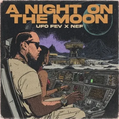 UFO Fev & Nef – 2025 – A Night On The Moon